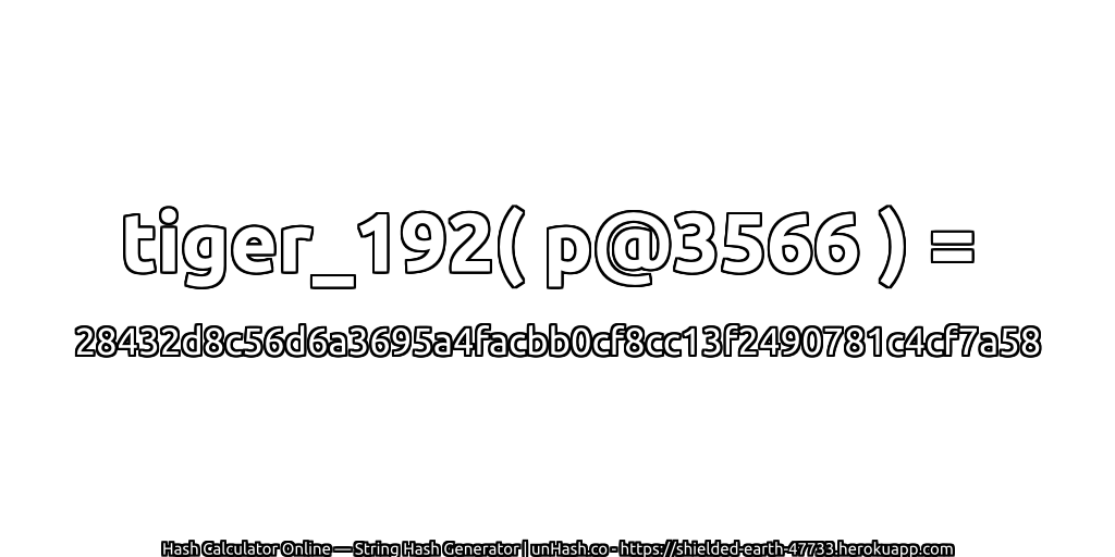 tiger_192( p@3566 ) = 28432d8c56d6a3695a4facbb0cf8cc13f2490781c4cf7a58 | unHash.co