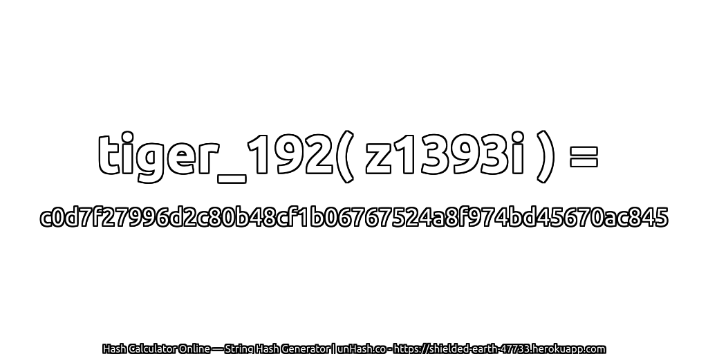 tiger_192( z1393i ) = c0d7f27996d2c80b48cf1b06767524a8f974bd45670ac845 | unHash.co