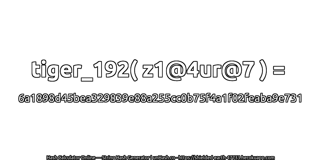 tiger_192( z1@4ur@7 ) = 6a1898d45bea329839e88a255cc0b75f4a1f02feaba9e731 | unHash.co
