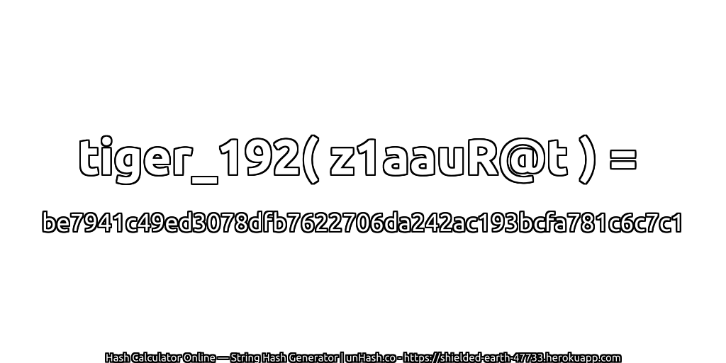 tiger_192( z1aauR@t ) = be7941c49ed3078dfb7622706da242ac193bcfa781c6c7c1 | unHash.co