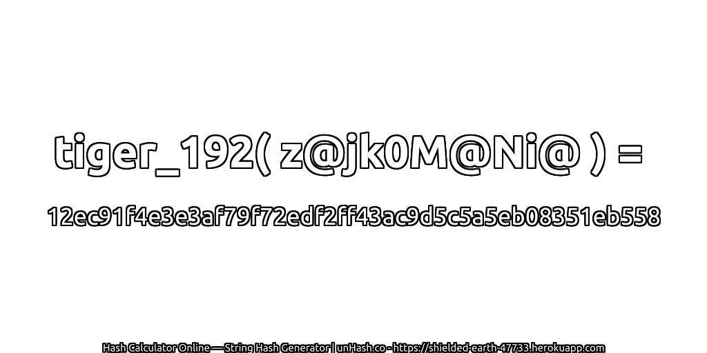 tiger_192( z@jk0M@Ni@ ) = 12ec91f4e3e3af79f72edf2ff43ac9d5c5a5eb08351eb558 | unHash.co