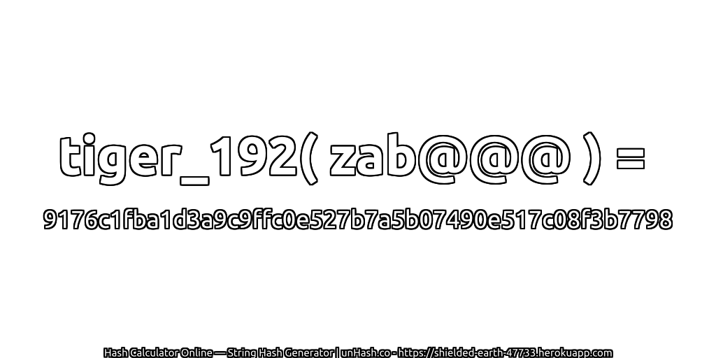 tiger_192( zab@@@ ) = 9176c1fba1d3a9c9ffc0e527b7a5b07490e517c08f3b7798 | unHash.co