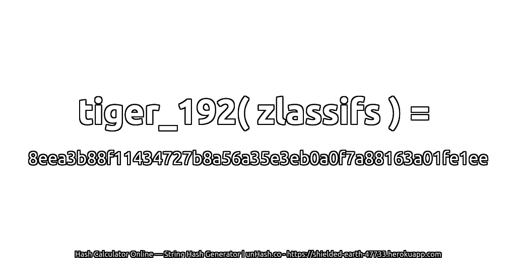tiger_192( zlassifs ) = 8eea3b88f11434727b8a56a35e3eb0a0f7a88163a01fe1ee | unHash.co