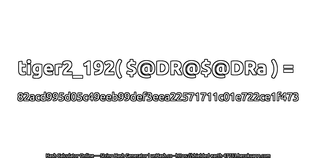 tiger2_192( $@DR@$@DRa ) = 82acd995d05c49eeb99def3eea22571711c01e722ce1f473 | unHash.co