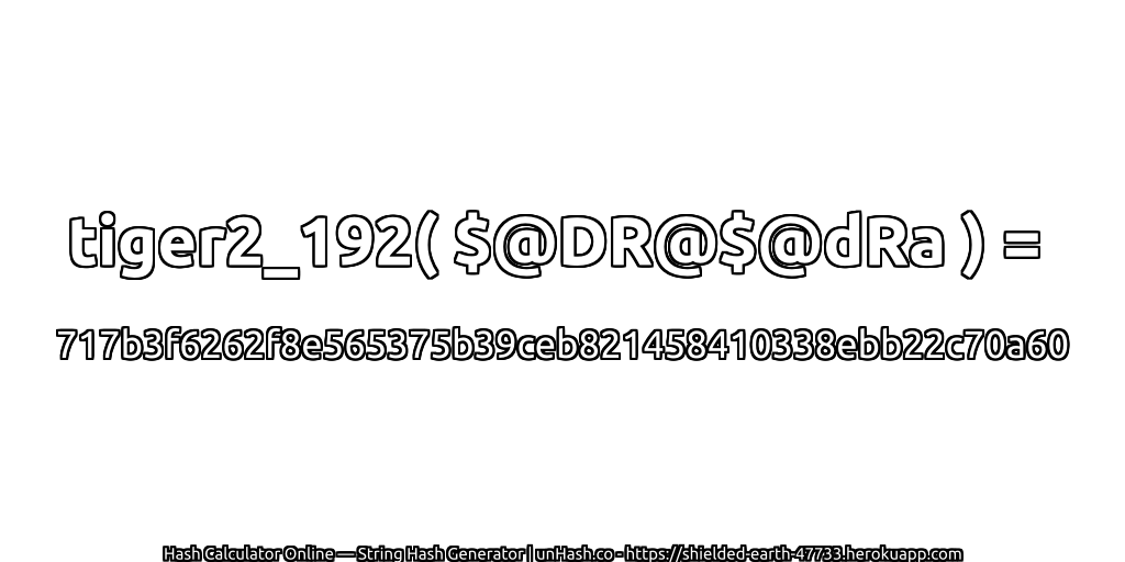 tiger2_192( $@DR@$@dRa ) = 717b3f6262f8e565375b39ceb821458410338ebb22c70a60 | unHash.co
