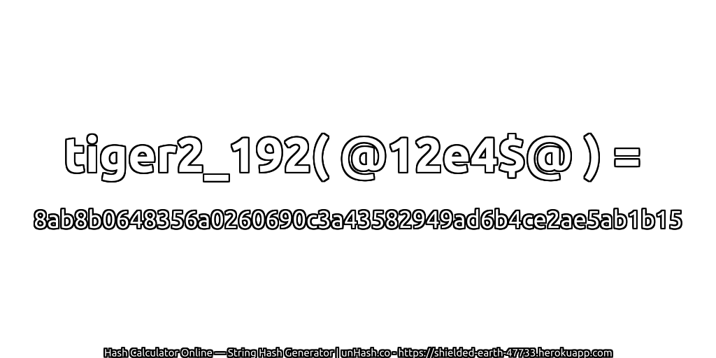 tiger2_192( @12e4$@ ) = 8ab8b0648356a0260690c3a43582949ad6b4ce2ae5ab1b15 | unHash.co