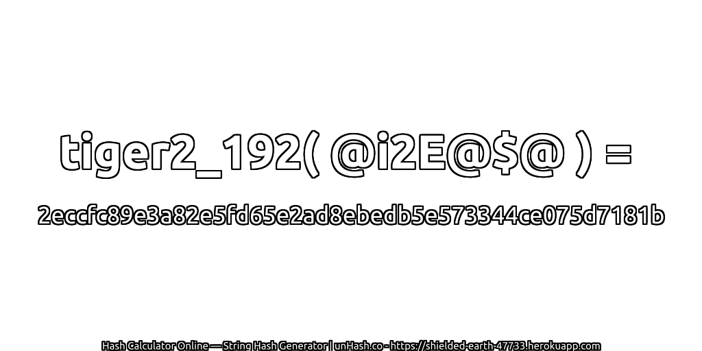 tiger2_192( @i2E@$@ ) = 2eccfc89e3a82e5fd65e2ad8ebedb5e573344ce075d7181b | unHash.co