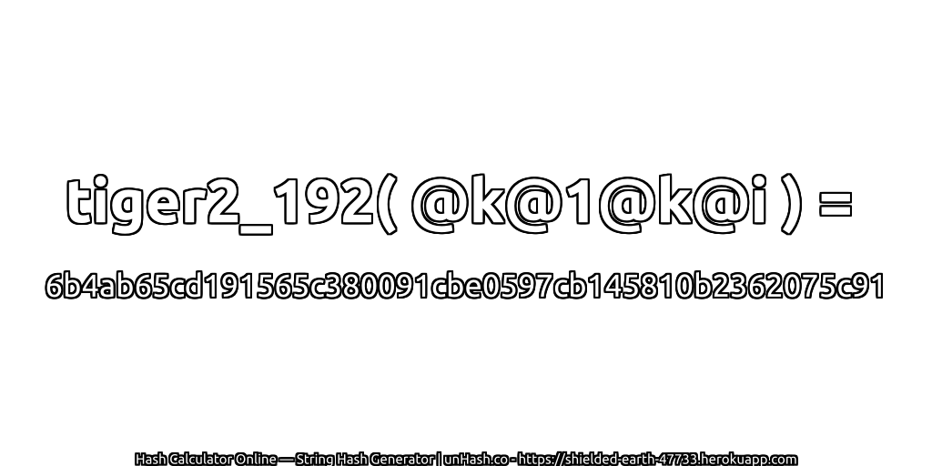 tiger2_192( @k@1@k@i ) = 6b4ab65cd191565c380091cbe0597cb145810b2362075c91 | unHash.co
