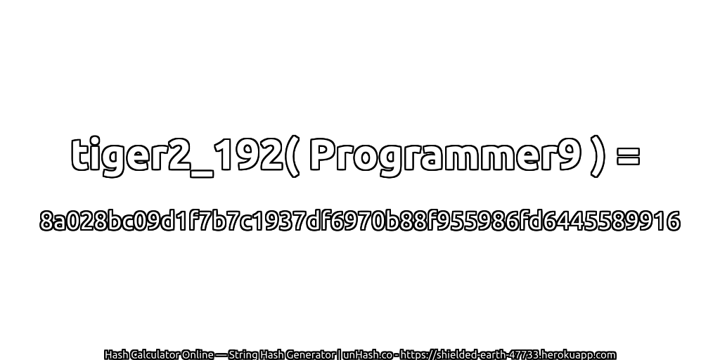 tiger2_192( Programmer9 ) = 8a028bc09d1f7b7c1937df6970b88f955986fd6445589916 | unHash.co