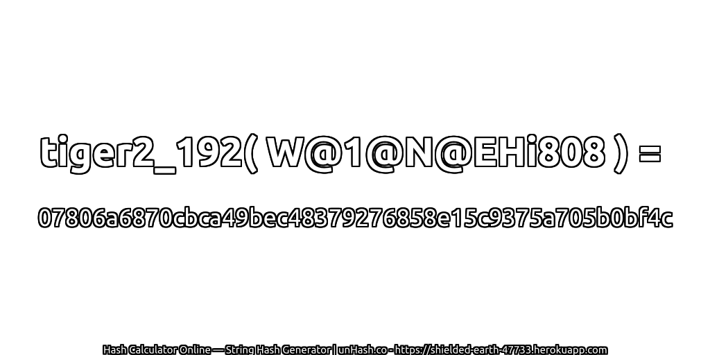 tiger2_192( W@1@N@EHi808 ) = 07806a6870cbca49bec48379276858e15c9375a705b0bf4c | unHash.co