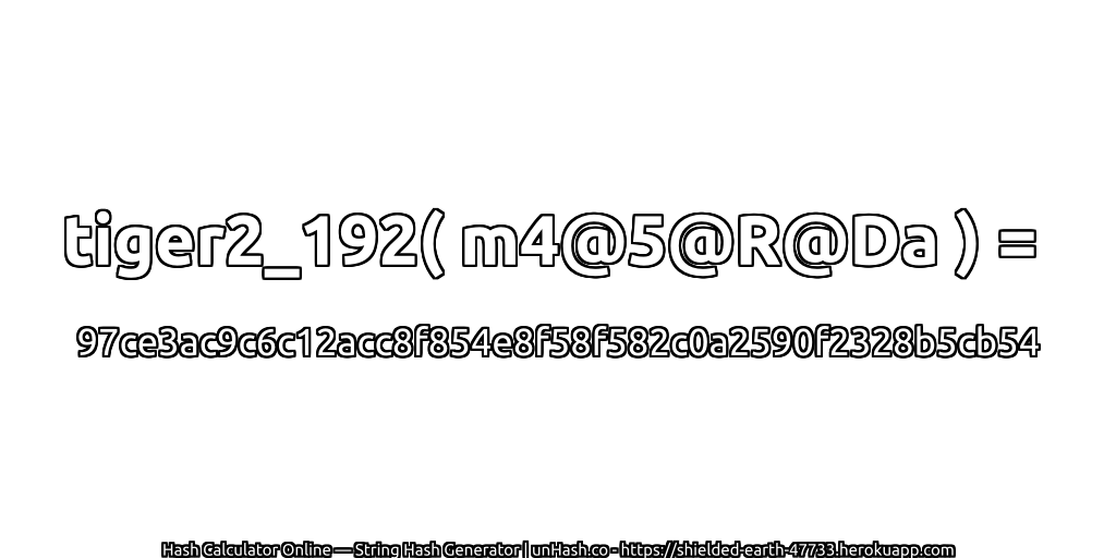 tiger2_192( m4@5@R@Da ) = 97ce3ac9c6c12acc8f854e8f58f582c0a2590f2328b5cb54 | unHash.co