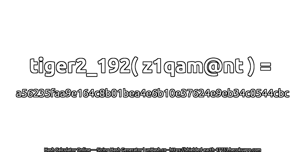 tiger2_192( z1qam@nt ) = a56235faa9e164c8b01bea4e6b10e37624e9eb34c0544cbc | unHash.co