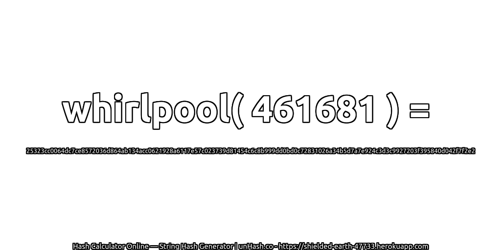 whirlpool( 461681 ) = 25323cc0064dc7ce8572036d864ab134acc0621928a6117e57c023739d81454c6c8b999dd0bd0c72831026a34b5d7a7e924c3d3c9927203f395840d042f7f2e2 | unHash.co