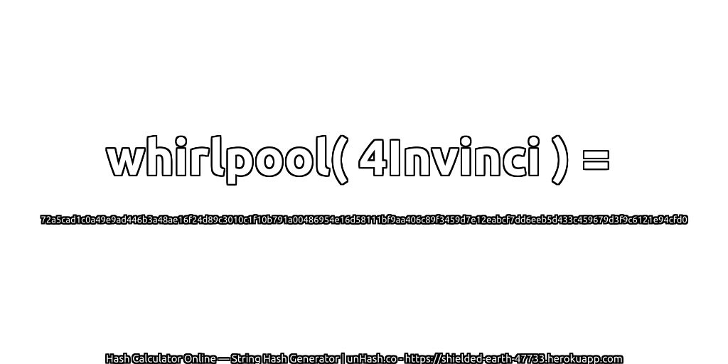 whirlpool( 4Invinci ) = 72a5cad1c0a49e9ad446b3a48ae16f24d89c3010c1f10b791a00486954e16d58111bf9aa406c89f3459d7e12eabcf7dd6eeb5d433c459679d3f9c6121e94cfd0 | unHash.co