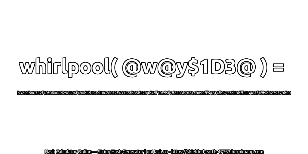 whirlpool( @w@y$1D3@ ) = b3259b86752f49c0a006d298696f480d6b15ad186c80a2c4335cab85d5284d4df19cd5f7d2283c7821e8899ffb4214fb6777d19dff51348ef1fd9d8279e79d90 | unHash.co