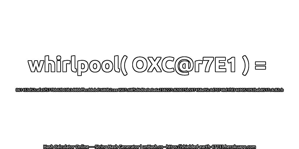 whirlpool( OXC@r7E1 ) = 061453d52cafa5f577bb02b03b3d8bbffecddebd1680b2cee4507c68f5d6d0e0e0a6a238227c820075b597458a95c4d70748d1fd3469051092bab8517c4c82cb | unHash.co
