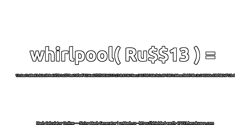 whirlpool( Ru$$13 ) = 12c0aa7c88e83cb2e3b9a65f2b1a2f70e610fa4f4236a62f2f50036517c27dc810618acc3457bb768cfe2c891bb7c98eacf8dd78bc3c240500cd3bfd826f12bd | unHash.co