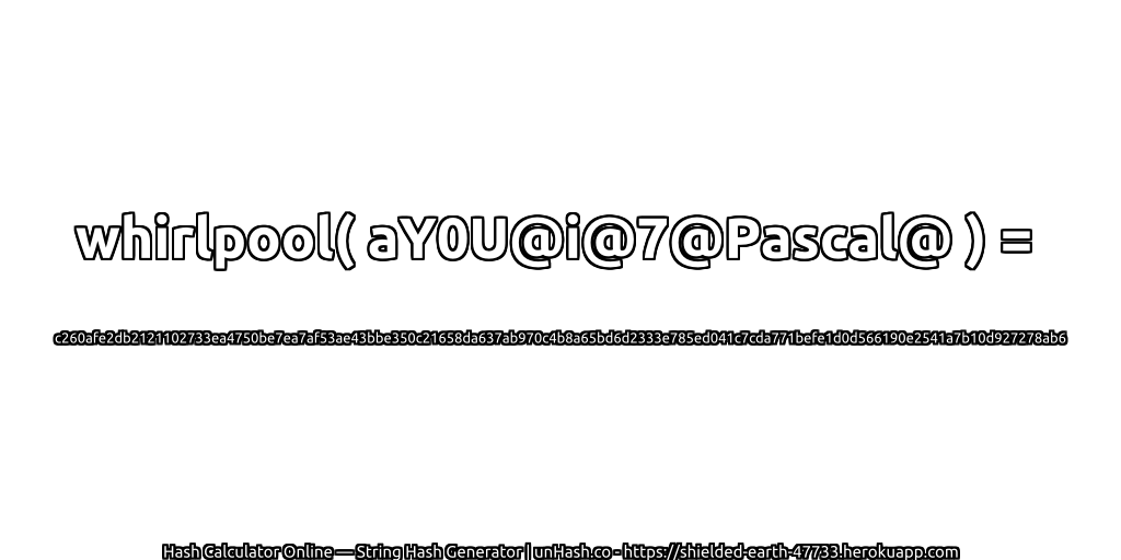 whirlpool( aY0U@i@7@Pascal@ ) = c260afe2db2121102733ea4750be7ea7af53ae43bbe350c21658da637ab970c4b8a65bd6d2333e785ed041c7cda771befe1d0d566190e2541a7b10d927278ab6 | unHash.co