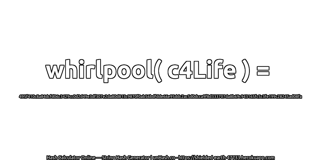 whirlpool( c4Life ) = 495f410c8a84dcfd06c3429cc0d2d49e3df307e2da80d813c9870f0ab56bdfdde66e95ddc2ac5d0dcca9f8d333707da8b69c943165fc5c3fe199c28245ad08fa | unHash.co