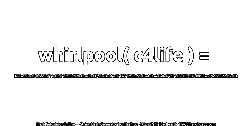 whirlpool( c4life ) = 3220a165ea131b56696f14e46b04df159d92fa4baa3fa1376da63cdd4a9843271213bc55ef6adc5ba245dbd77d14d029f821f37c80535ac67b5f28822d52ef3b | unHash.co