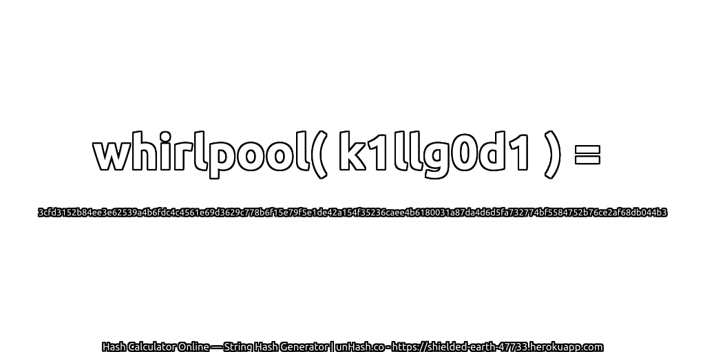 whirlpool( k1llg0d1 ) = 3cfd3152b84ee3e62539a4b6fdc4c4561e69d3629c778b6f15e79f5e1de42a154f35236caee4b6180031a87da4d6d5fa732774bf5584752b76ce2af68db044b3 | unHash.co