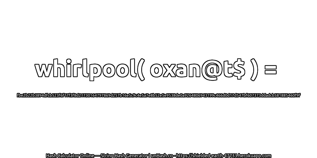 whirlpool( oxan@t$ ) = fbe2b22b3894dfcb523f6f17f3f8d21730164797869d257b16e5c9c4e5a7e8b52e5e9538de0a9264806943199c466d0d17d547bf607373ddadcb581885460f9f | unHash.co
