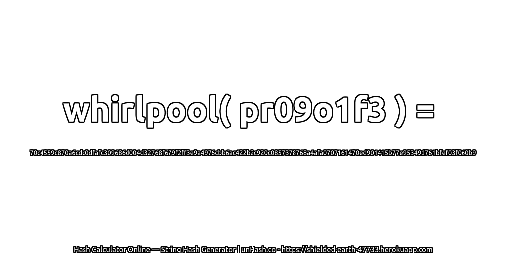 whirlpool( pr09o1f3 ) = 70c4559c870a6cdc0dfafc309686d004d32768f679f2ff3e9a4976cbb6ac422b2c920c0857378768a4afa0707161470ed901415b77e95349d761bfef03f060b9 | unHash.co