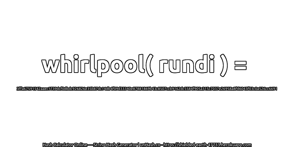 whirlpool( rundi ) = 3ffa67591542aaec1739dcf0dbdc926826e35b87dc14db4f09d33340e87881869b43c8507ccb9162dc5584f905a315c7037e26958a8fd6043f03c0a526cc6691 | unHash.co