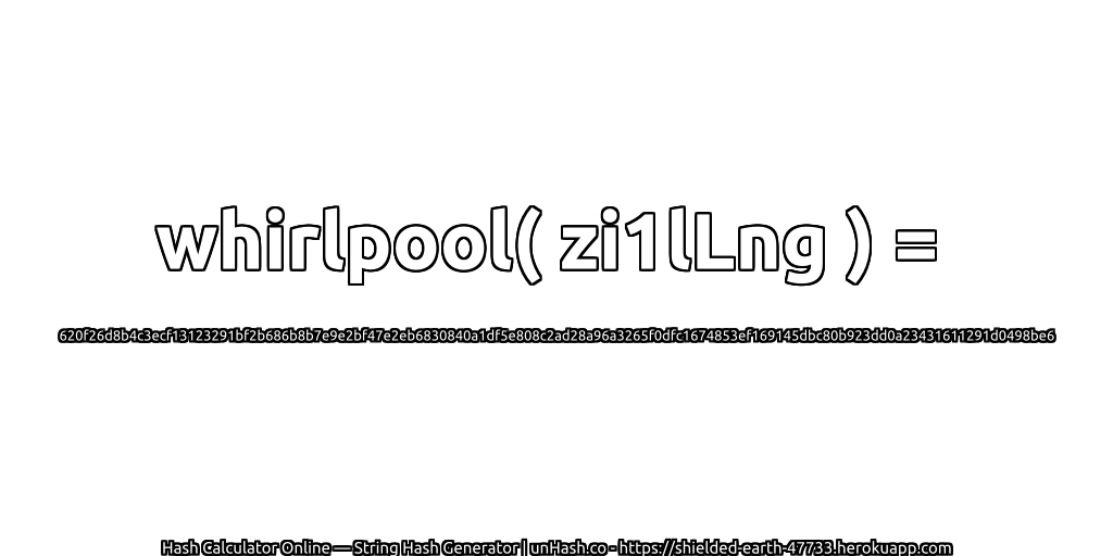 whirlpool( zi1lLng ) = 620f26d8b4c3ecf13123291bf2b686b8b7e9e2bf47e2eb6830840a1df5e808c2ad28a96a3265f0dfc1674853ef169145dbc80b923dd0a23431611291d0498be6 | unHash.co